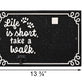 Whitehall "Life is Short, Take a Walk" Plaque w/ Hook, Black